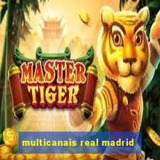 multicanais real madrid